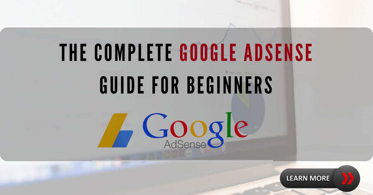 The Complete Google AdSense Guide for Beginners